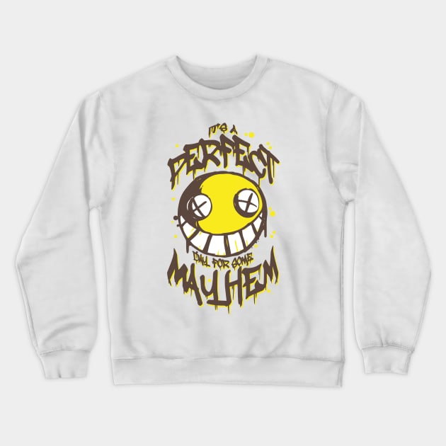 Perfect Day for Mayhem Crewneck Sweatshirt by WinterWolfDesign